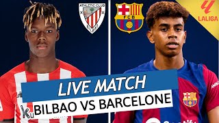 🔴 ATHLETIC BILBAO  BARCELONE LIVE  🔥ENORME CHOC 🚨PAS LE DROIT A LERREUR POUR LE BARCA  LIGA [upl. by Vivianne]