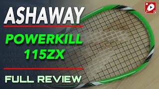 Ashaway Powerkill 115ZX  Squash Racket Equipment Review [upl. by Geibel]