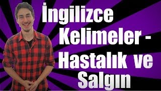 İngilizce kelimeler  Hastalık ve Salgın ile ilgili ingilizce kelimeler [upl. by Eibor]