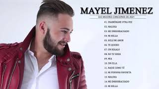 Mayel Jimenez  Mix 2021  Sus mejores canciones del Mayel Jimenez 2021 [upl. by Rice]