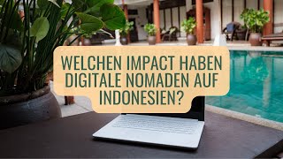 Folge 11 Welchen Impact haben digitale Nomaden auf Indonesien [upl. by Pike]