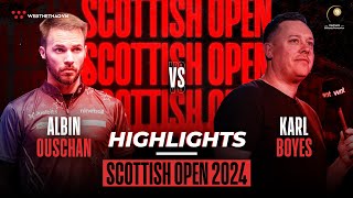 HIGHLIGHTS  ALBIN OUSCHAN vs KARL BOYES  GIẢI BILLIARDS SCOTTISH OPEN 2024 [upl. by Eedrahc297]