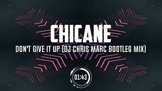 Chicane  Dont Give it up DJ Chris Marc Bootleg Mix [upl. by Tlevesoor]