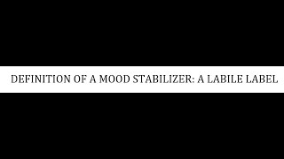 STAHLS  CH 8  MOOD STABILIZERS  Pt 2  A LABILE LABEL  psychiatrypsychopharmacology [upl. by Inaffets]