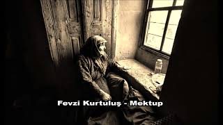 Fevzi Kurtuluş  Mektup [upl. by Cargian5]