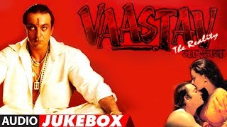 Vaastav The Reality  Full Album Audio Jukebox  JatinLalit  Sanjay Dutt Namrta Shirodkar [upl. by Eugenius]