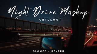 NonStop Night Drive Mashup 🚗  Road Trip Mashup  Long Drive Mashup  Night Lofi Songs ❤️❤️ [upl. by Yblok54]