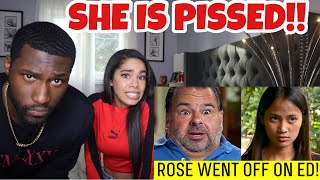 Rose GOES OFF on Big Ed  90 Day Fiancé Before The 90 Days  REACTION [upl. by Midan]