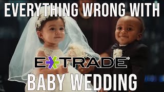 Everything Wrong With ETRADE  quotBaby Weddingquot [upl. by Adnilram]