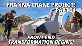 The Front End TRANSFORMATION Begins  Franna Crane Project  Part 21 [upl. by Tracee]