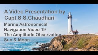 Marine Astronomical Navigation  Video 19 The Amplitude Observation Sun amp Moon [upl. by Betteann43]