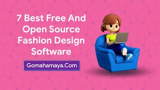 7 Best Free And Open Source Fashion Design Software [upl. by Ierna180]