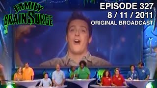 Family Brainsurge 327 08112011 FULL EPISODE [upl. by Hurst786]