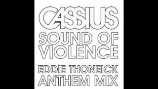 Cassius  Sound Of Violence Eddie Thoneick Anthem Mix [upl. by Nabroc]