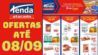 TENDA ATACADO OFERTAS ATÉ 08092024 FOLHETO OFERTAS FIM DE SEMANA [upl. by Onibag507]