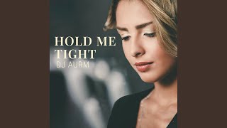 Hold Me Tight [upl. by Elcin]