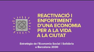 Estratègia ESS de ciutat 2030 Serem allò que vulguem ser [upl. by Eiddal258]