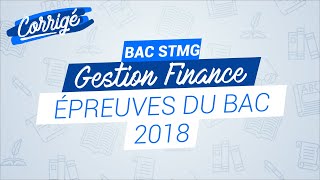 BAC STMG 2018  Correction de lépreuve de spé gestionfinance [upl. by Sophie524]