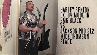 HARLEY BENTON EX84 MODERN EMG BLACK VS JACKSON PRO SL2 MICK THOMSON BLACK [upl. by Wivinah]