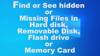 Find or See hidden or Missing Files in Hard disk Removable Disk Flash drive or Memory Card [upl. by Berty]