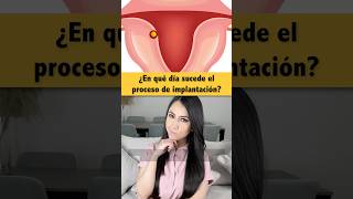 ¿En qué día sucede el proceso de implantación👩🏻‍⚕️ saludfemenina mujer embarazo implantación [upl. by Irmgard]