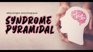 Sémiologie Neurologique  SYNDROME PYRAMIDAL [upl. by Sucramrej]