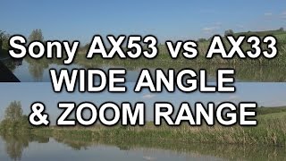 Sony AX53 vs AX33 wide angle and zoom [upl. by Ihskaneem]