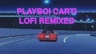 Playboi Carti but hes extra chill  Lofi Mix  CHILLAF [upl. by Nyrac]