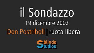 19122002 Don Postriboli  ruota libera il Sondazzo [upl. by Kcolttam462]