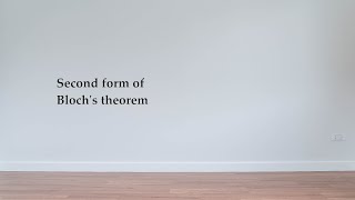 Second form of Blochs theorem [upl. by Sulakcin]