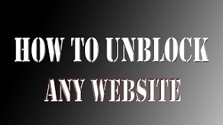 How to UNBLOCK Blocked websites 2018No proxy [upl. by Eziechiele154]