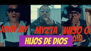 MYZTA EL PROPIO FEAT JOHN JAY WISO G HIJOS DE DIOS OFFICIAL VIDEO [upl. by Eduam]