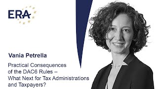 Practical Consequences of the DAC6 Rules – What Next for Tax Administrations and Taxpayers [upl. by Huppert]