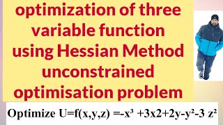 optimization of three variable function using Hessian Method unconstrained optimisation problem [upl. by Tatia]