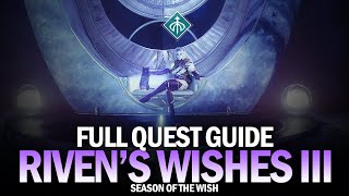 Rivens Wishes III Full Quest Guide amp Rewards Week 3 Destiny 2 [upl. by Nalhsa]