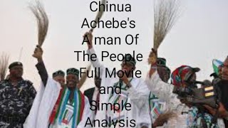 A Man Of The People Novel By Chinua Achebe FULL MOVIE and Analysis Form and Contents [upl. by Dahsraf]