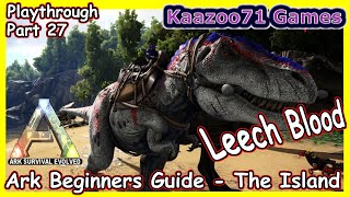 Quest for Leech Blood Ark 💥Beginners Guide The Island Episode 27 [upl. by Jacobsohn991]