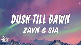 ZAYN amp Sia  Dusk Till Dawn Lyrics [upl. by Aimekahs]