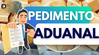 PEDIMENTO ADUANAL  ¿Que es ¿Cómo se hace Conoce todo sobre el tema [upl. by Mayman]