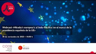 Webinar «Miradas europeas al IndoPacífico en el marco de la presidencia española de la UE» [upl. by Moser540]