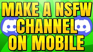 How to Make a NSFW Text Channel on Mobile in Discord Server [upl. by Udelle]