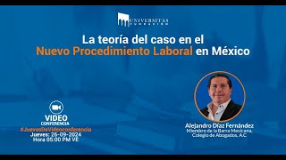 La teoría del caso en el Nuevo Procedimiento Laboral en México [upl. by Sev]