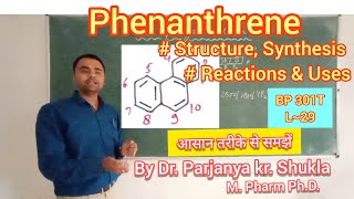 Phenanthrene  Structure  Synthesis  Reactions  Uses  BP 301T  L29 [upl. by Neliac]