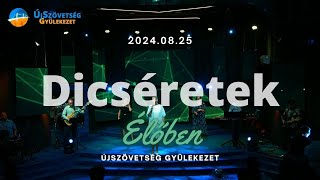 ÚjSzövetség Gyülekezet  Dicséretek élőben  20240825 [upl. by Ninnetta]