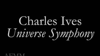 Charles Ives  UNIVERSE SYMPHONY [upl. by Audra479]