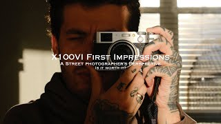 X100VI First Impressions  A Street Photographers Perspective [upl. by Richy]