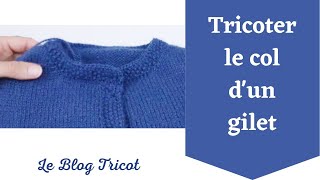 Tricoter le Col dun Gilet facilement [upl. by Threlkeld]