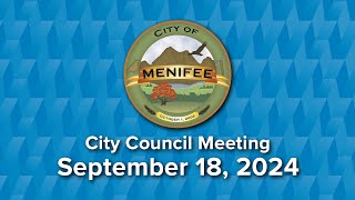 Menifee City Council Meeting  September 18 2024 [upl. by Wendelina43]