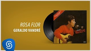 Geraldo Vandré  Rosa Flor Áudio Oficial [upl. by Avad]