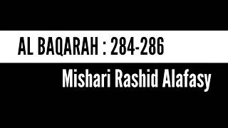 AlBaqarah 284286  Mishari Rashid Alafasy [upl. by Prichard61]